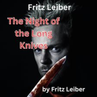 Fritz_Leiber__The_Night_of_the_Long_Knives